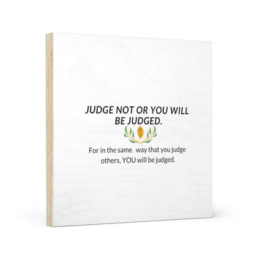 "Judge Not Or You Will Be Judged" Wood Canvas