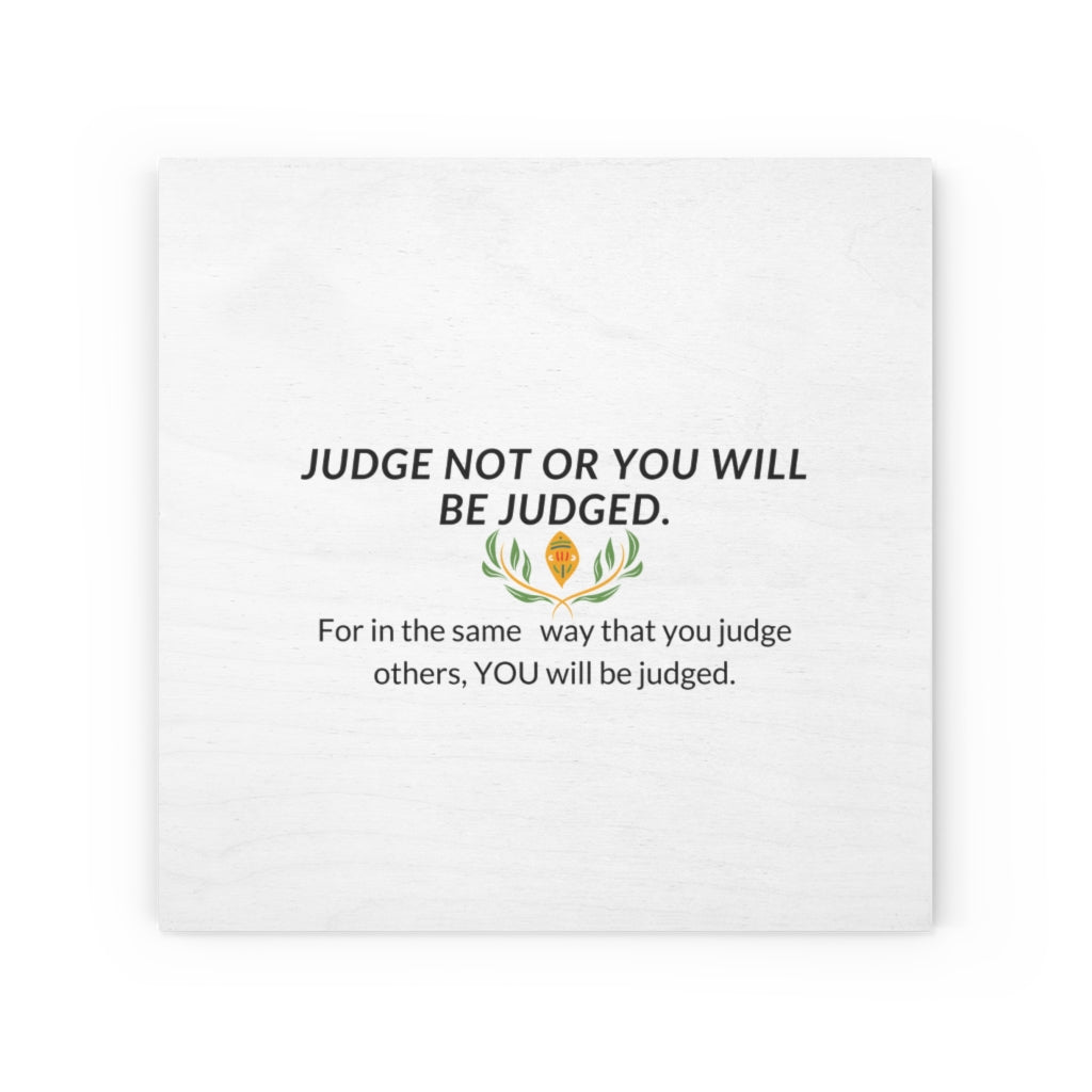 "Judge Not Or You Will Be Judged" Wood Canvas