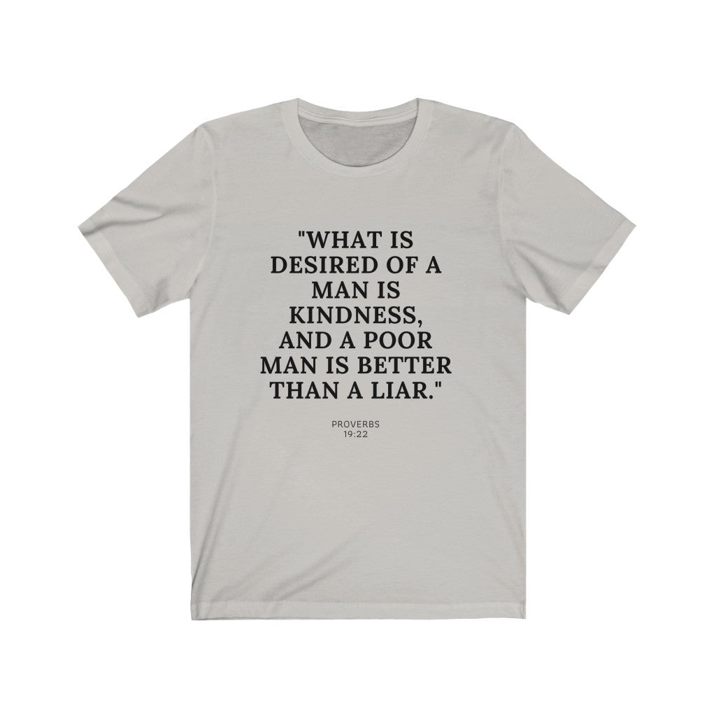 "What Is Desired Of A Man Is Kindness" Unisex Jersey Short Sleeve Tee